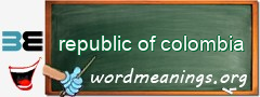 WordMeaning blackboard for republic of colombia